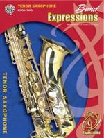 Band Expressions, Book Two Student Edition: Tenor Saxophone, Book & CD 0757921388 Book Cover