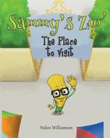 Sammy's Zoo the Place to Visit 1628389680 Book Cover