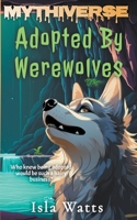 Adopted By Werewolves 1961714175 Book Cover