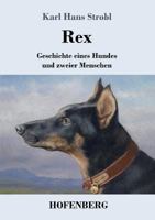 Rex: Geschichte eines Hundes und zweier Menschen 3743723115 Book Cover