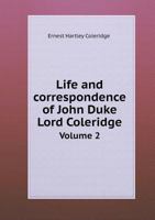 Life & Correspondence of John Duke Lord Coleridge: Lord Chief Justice of England; Volume 2 1240015968 Book Cover