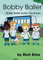 Bobby Baller builds the dream 1917380011 Book Cover