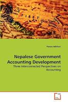 Nepalese Government Accounting Development: Three Interconnected Perspectives on Accounting 3639259319 Book Cover