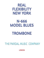 REAL FLEXIBILITY NEW YORK N-666 MODEL BLUES TROMBONE: LONDON B08STRB9FT Book Cover