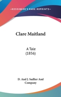Clare Maitland: A Tale 1436807808 Book Cover