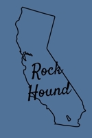 Rock Hound: California Rockhound Log Book, A basic lined Journal to keep track of your Adventures 1086904001 Book Cover