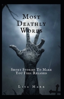 Most Deathly Words: Short Stories To Make You Feel Relaxed B09YS42WPR Book Cover