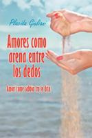 Amores como arena entre los dedos: Amori come sabbia tra le dita 1463344147 Book Cover