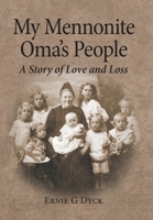 My Mennonite Oma's People: A Story of Love and Loss 1038331811 Book Cover