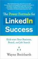 The Power Formula for LinkedIn Success: Kick-start Your Business, Brand, and Job Search 1608320936 Book Cover