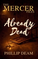 The Mercer Files: Already Dead 1764675304 Book Cover