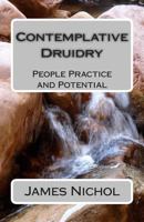 Contemplative Druidry: People Practice and Potential 1500807206 Book Cover