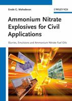 Ammonium Nitrate Explosives for Civil Applications: Slurries, Emulsions and Ammonium Nitrate Fuel Oils 3527330283 Book Cover