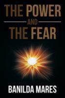 The Power and the Fear 1514431262 Book Cover