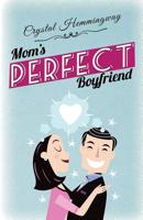 Mom's Perfect Boyfriend 1950458016 Book Cover