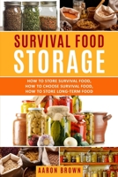 survival food storage: How to Store Survival Food, How to Choose Survival Food, How to Store Long-Term Food B0898WLYLN Book Cover