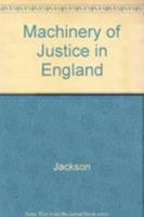 Machinery of Justice in England (fifth edition) 0521053951 Book Cover