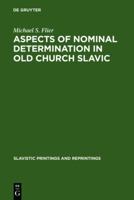 Aspects of Nominal Determination in Old Church Slavic 9027932425 Book Cover