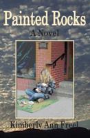 Painted Rocks: A Novel 1937162036 Book Cover