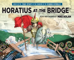 Horatius at the Bridge: Based on the True Story of the Founding of the Roman Republic (Linguatext Children's Classics) 0942566637 Book Cover