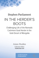 In the Herder's Boots: Challenging Life of the Nomadic Cashmere Goat herder in the Gobi Desert of Mongolia (Asian Studies) 1917566093 Book Cover