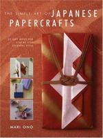 Simple Art of Japanese Papercrafts 1581807651 Book Cover