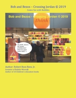 Bob and Bezos - Crossing Jordan (c) 2019: Comic fun with Bubbles 1797982982 Book Cover