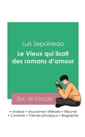 Réussir son Bac de français 2023: Analyse du roman Le Vieux qui lisait des romans d'amour de Luis Sepúlveda 2385092913 Book Cover