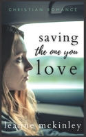 Saving the One You Love B08CG6HB7N Book Cover