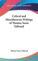 Critical And Miscellaneous Writings Of T. Noon Talfourd... 1356943357 Book Cover
