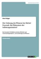 Die Ordnung Des Wissens Bei Michel Foucault. Ein Ph�nomen Der Selbstorganisation? 3668213216 Book Cover