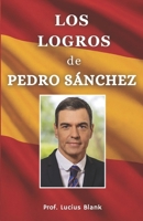 Los logros de Pedro Sánchez (Spanish Edition) B0FH4XTBWH Book Cover