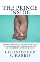 The Prince Inside: Creating Fulfilling Relationships with All the Men in Your Life for a Lifetime of Connection, Caring and Love 0978610032 Book Cover