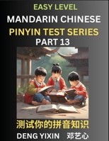 Chinese Pinyin Test Series for Beginners (Part 13): Simple Mind Games, Easy Level, Learn Simplified Mandarin Chinese Characters with Pinyin and ... Vocabulary, Answers Included, HSK All Levels B0CKV2XFNW Book Cover