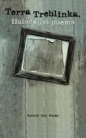 Terra Treblinka. Holocaust Poems 1477259074 Book Cover