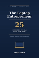The Laptop Entrepreneur: 25 Businesses You Can Start From Home — and How to Set Up and Run Each One B0H4QHBYNR Book Cover