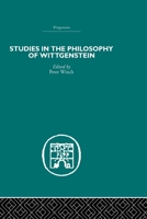Studies in the philosophy of Wittgenstein, (International library of philosophy and scientific method) 0415611040 Book Cover