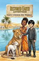 Safe Under His Wings (Restored Earth Adventures) B0H2DZN5X2 Book Cover