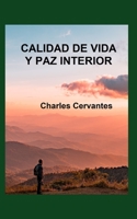 CALIDAD DE VIDA Y PAZ INTERIOR B0BMYHN2W7 Book Cover