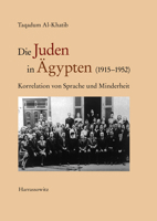 Die Juden in Agypten (1915-1952): Korrelation Von Sprache Und Minderheit 3447114231 Book Cover