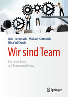 Wir sind Team: Ein neuer Blick auf Teamentwicklung 3658219831 Book Cover