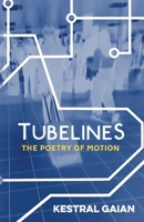Tubelines: The Poetry of Motion 1915893097 Book Cover