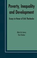 Poverty, Inequality and Development: Essays in Honor of Erik Thorbecke (Economic Studies in Inequality, Social Exclusion and Well-Being) 1441954457 Book Cover