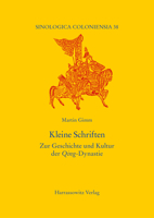 Kleine Schriften: Zur Geschichte Und Kultur Der Qing-Dynastie 3447119853 Book Cover