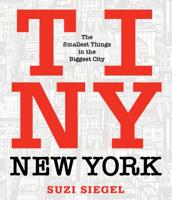 Tiny New York: Clever New Yorkers Doing More in Less Space 1493050451 Book Cover