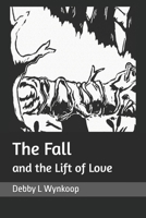 The Fall and the Lift of Love 1734775580 Book Cover