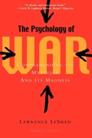 The Psychology of War : Comprehending Its Mystique and Its Madness 1581152388 Book Cover