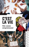 2020 C'est la vie: Vite senza compromessi B096TN7K7K Book Cover