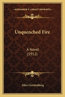 Unquenched Fire 0548887659 Book Cover