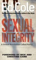 Sexual Integrity: A Sexual Revolution Called Purity 1938629132 Book Cover